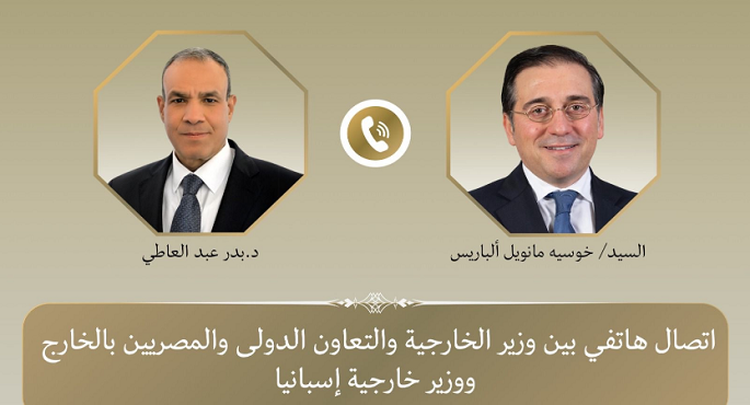 وزيرالخارجية يستعرض هاتفيا مع نظيره الإسبانى جهود مصر لخفض التصعيد فى المنطقة